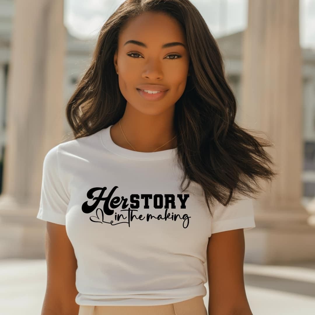 HerStory In the Making T-Shirt