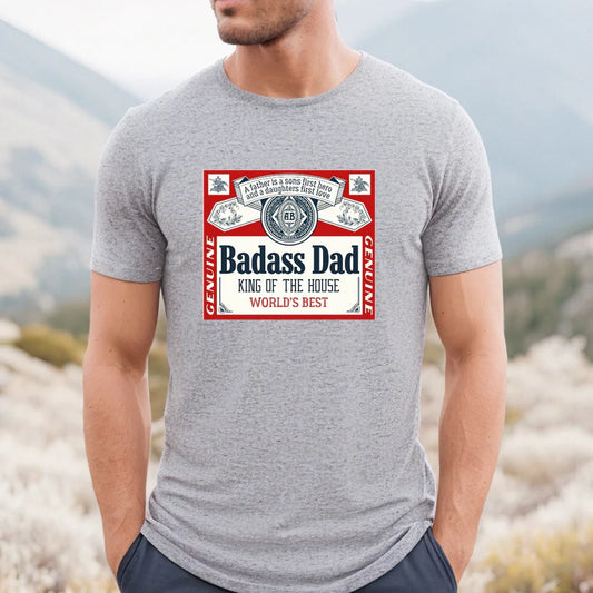 BADASS DAD - King of the House T-Shirt/Short Sleeve
